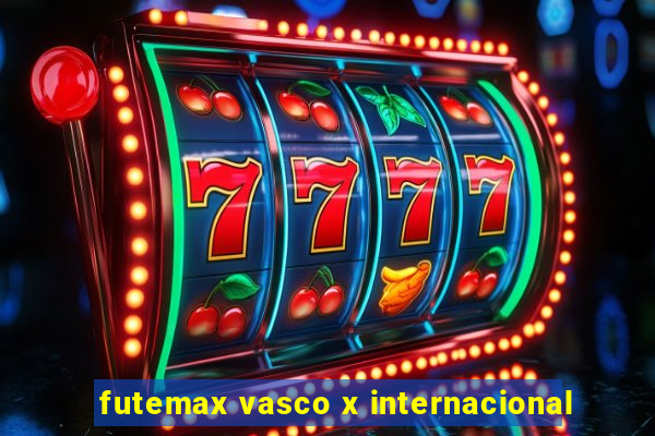 futemax vasco x internacional